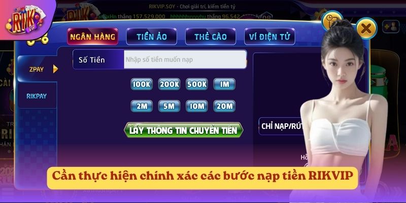Cần thực hiện chính xác các bước nạp tiền RIKVIP