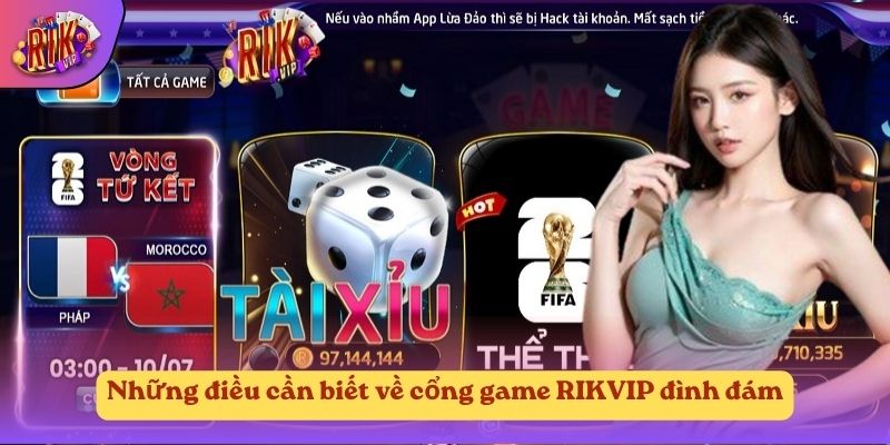 Những điều cần biết về cổng game RIKVIP đình đám