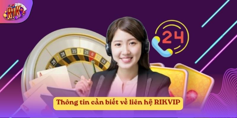 Thông tin cần biết về liên hệ RIKVIP