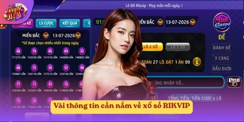 Vài thông tin cần nắm về xổ số RIKVIP Vài thông tin cần nắm về xổ số RIKVIP
