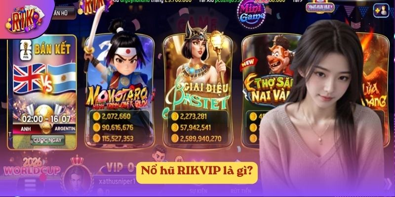 Nổ hũ RIKVIP là gì?