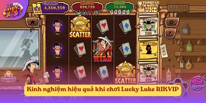 Kinh nghiệm hiệu quả khi chơi Lucky Luke RIKVIP